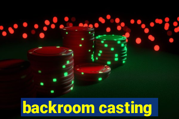 backroom casting